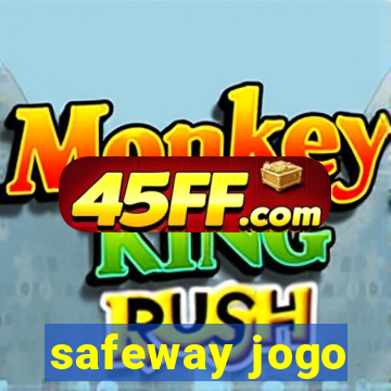 safeway jogo